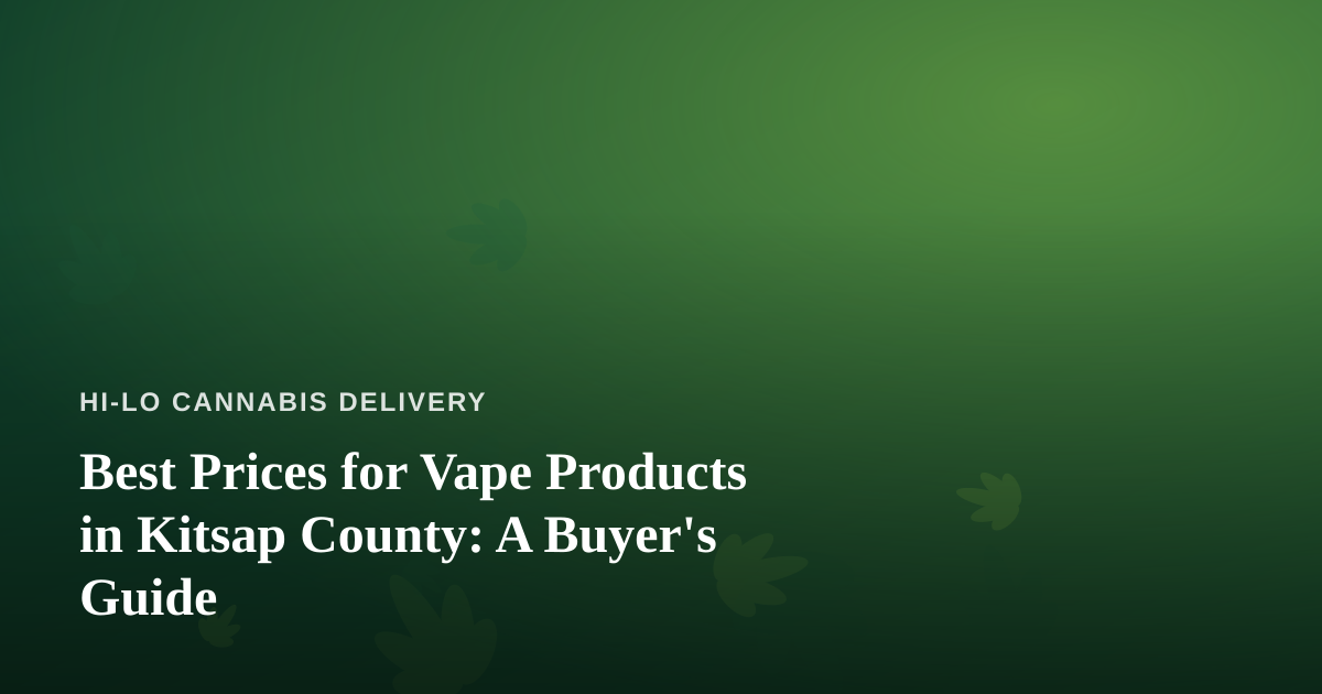 Best Prices for Vape Products in Kitsap County: A Buyer’s Guide