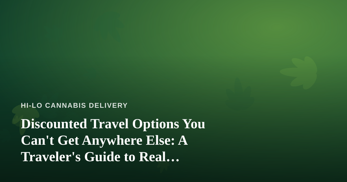 Discounted Travel Options You Can’t Get Anywhere Else: A Traveler’s Guide to Real Savings