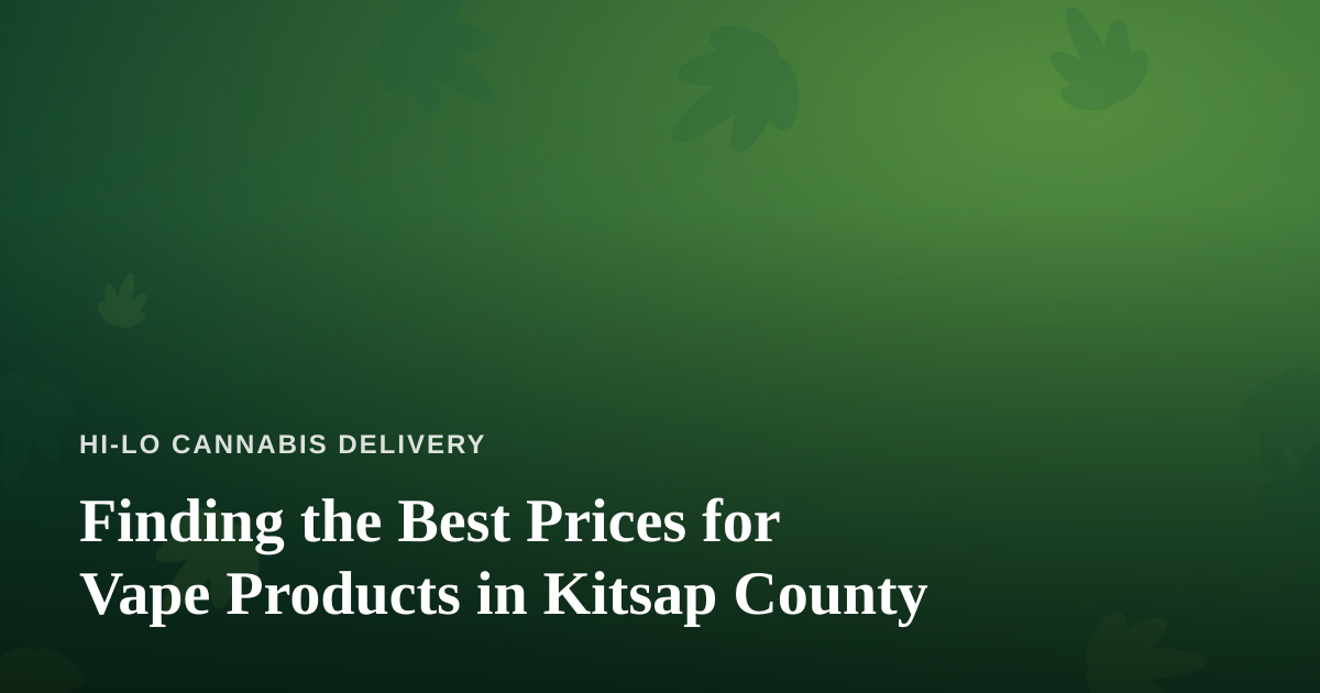 Finding the Best Prices for Vape Products in Kitsap County