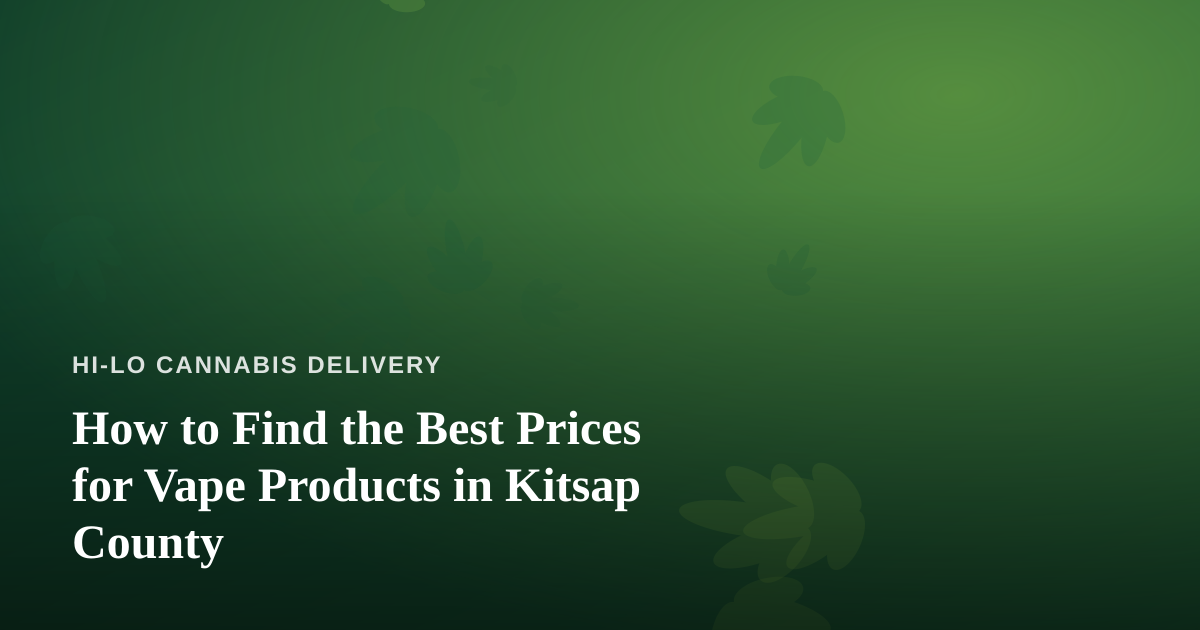 How to Find the Best Prices for Vape Products in Kitsap County