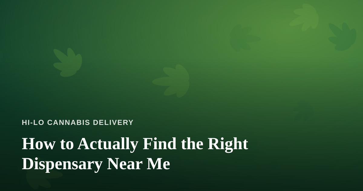 How to Actually Find the Right Dispensary Near Me