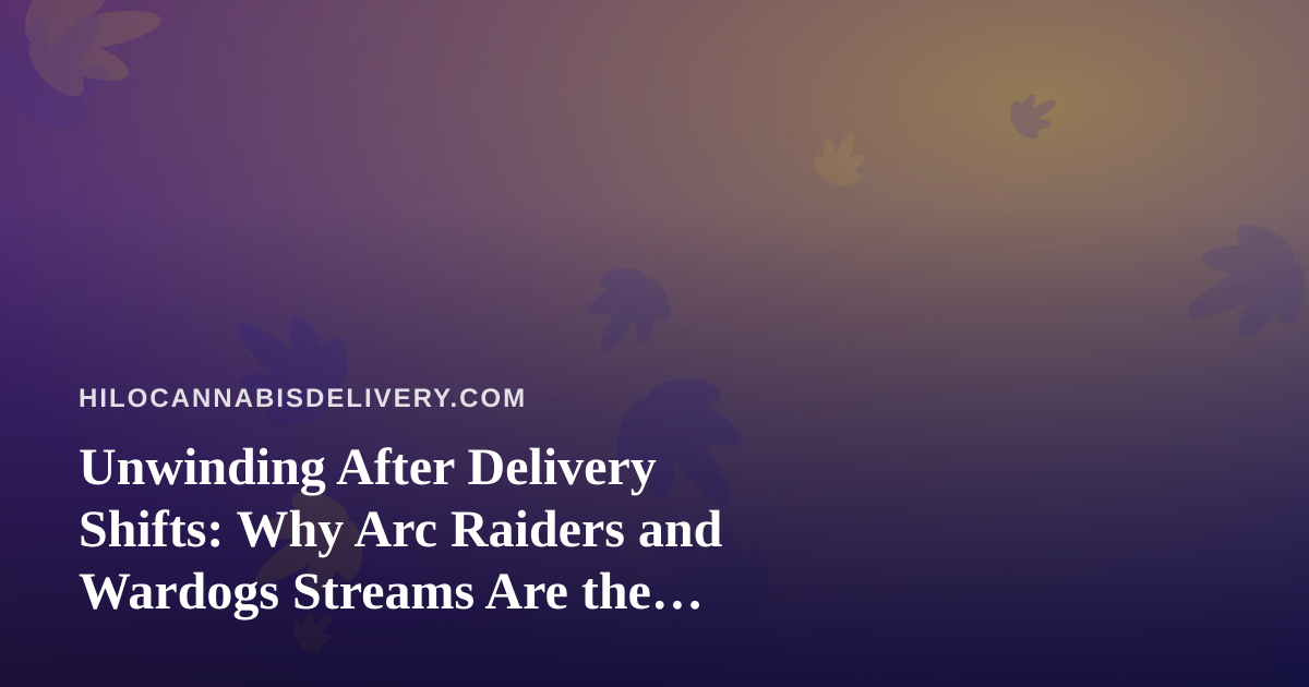 Unwinding After Delivery Shifts: Why Arc Raiders and Wardogs Streams Are the Perfect Post-Work Ritual