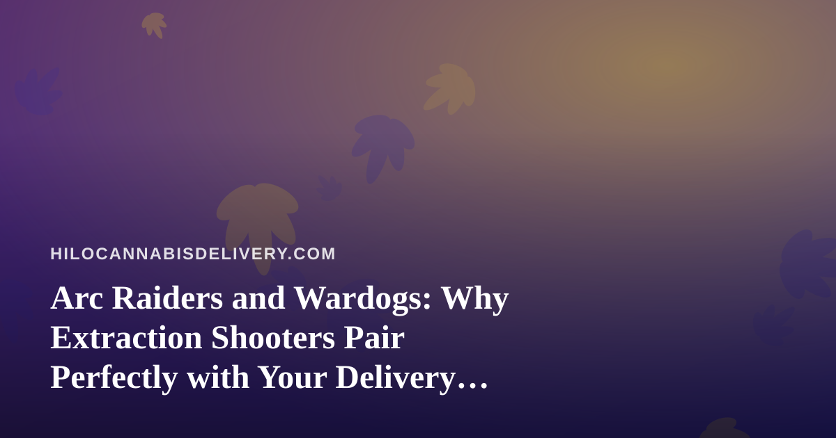 Arc Raiders and Wardogs: Why Extraction Shooters Pair Perfectly with Your Delivery Downtime