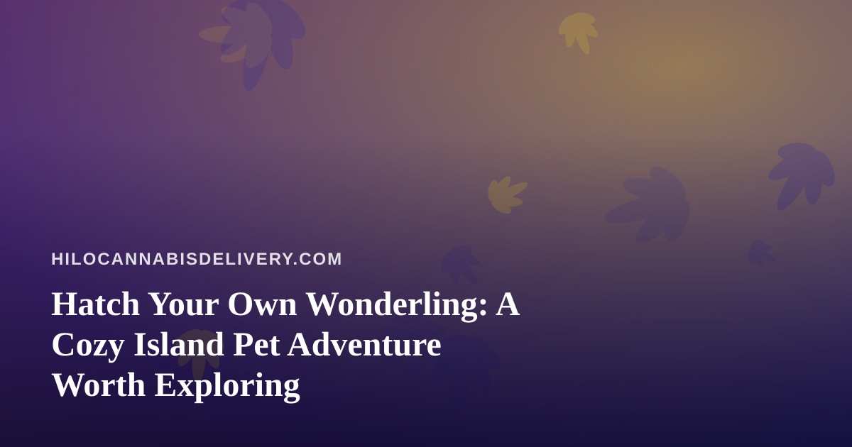 Hatch Your Own Wonderling: A Cozy Island Pet Adventure Worth Exploring