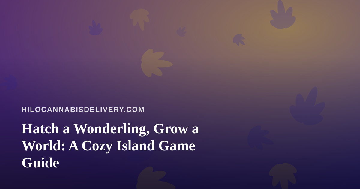 Hatch a Wonderling, Grow a World: A Cozy Island Game Guide